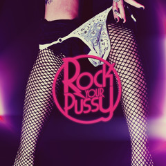 Rock Your Pussy