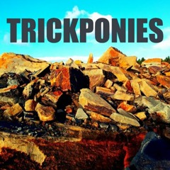 TRICKPONIES