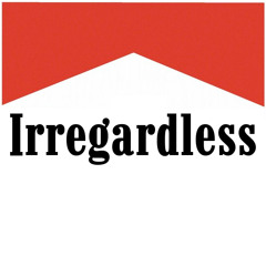 irregardless