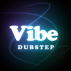 VibeDubstep