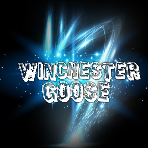 Stream Winchester Goose music Listen to songs, albums, playlists for