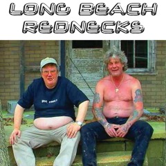 Long Beach Rednecks