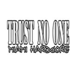 Trust No One MIA Hardcore