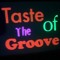 Taste of The Groove!