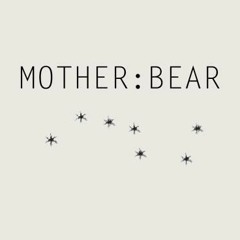 MOTHER:BEAR