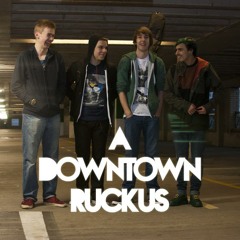 A Downtown Ruckus