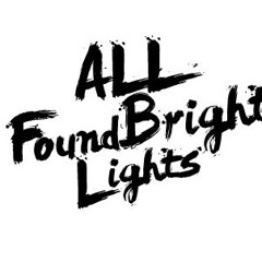 ALL FOUND BRIGHT LIGHTS