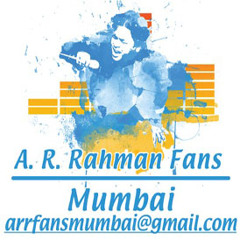A R Rahman Fans, Mumbai