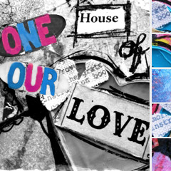 ONE house OUR love