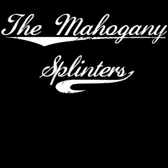 The Mahogany Spliners