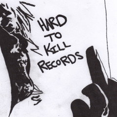 Hard To Kill Records