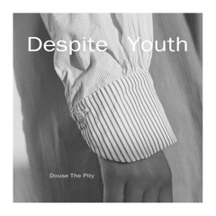 Despite Youth