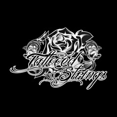 Tattooed Strings