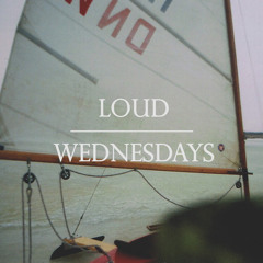 Loud Wednesdays