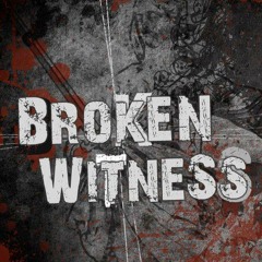Broken Witness