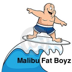 Malibu Fat Boyz