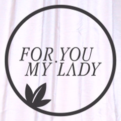 For You, My Lady