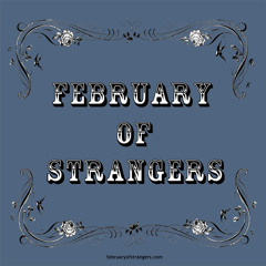 FEBRUARY OF STRANGERS