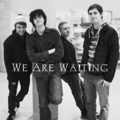 wearewaiting