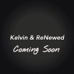 Kelvin & ReNewed