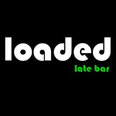 Loaded Late Bar