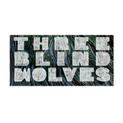 Three Blind Wolves