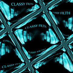 Classy Filth