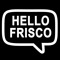 hello frisco