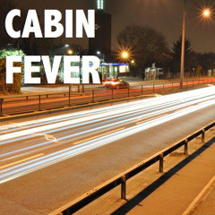 [Cabin Fever]