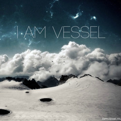 I AM VESSEL
