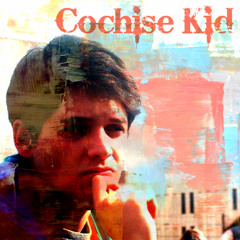 Cochise the Kidd