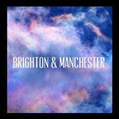 Brighton & Manchester