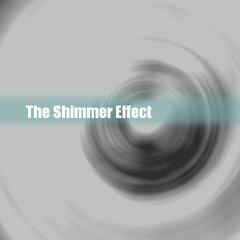 The Shimmer Effect