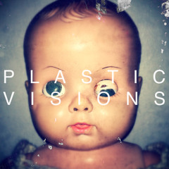 Plastic Visions