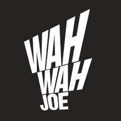 Wah Wah Joe