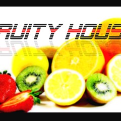 Fruity House