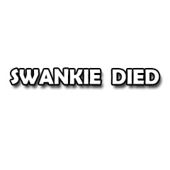Swankie Died