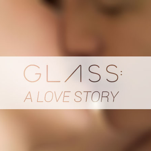 Glass: A Love Story’s avatar