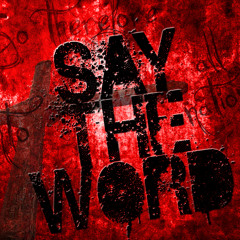 Say The Word