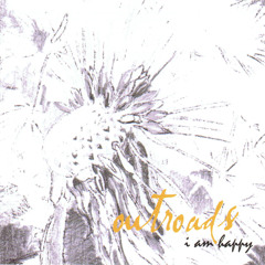Outroads - i am happy