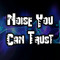 Noise You Can Trust