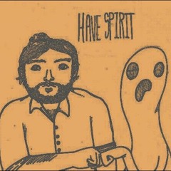Have Spirit