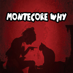 Montecore Why