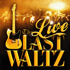 The 'Live' Last Waltz