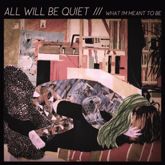 All Will Be Quiet