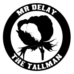 Mr Delay & The Tallman