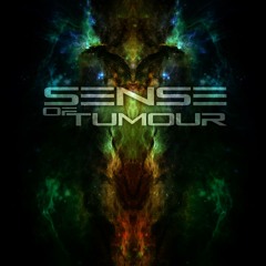 Sense Of Tumour