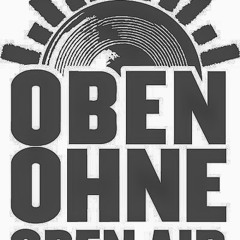 OBEN OHNE Open Air