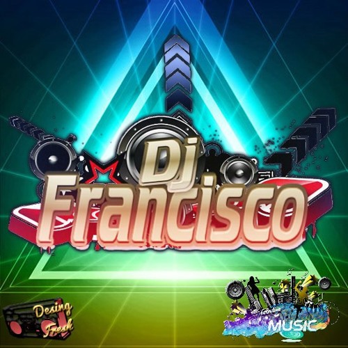 Stream Mix Electro - Dj Francisco (Gt Music Urban) by Francisco X