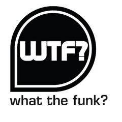 wtf? (What the funk?)